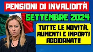 🔴ULTIMORA PENSIONI INVALIDITÀ SETTEMBRE  TUTTE LE NOVITÀ AUMENTI E IMPORTI AGGIORNATI [upl. by Ruthie414]