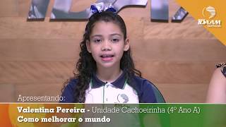 IDAAM  Jornal IDAAM 2019  Como melhorar o mundo Valentina Pereira [upl. by Nelyak]