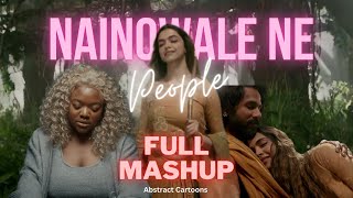 People x Nainowale Ne Full Mashup  Abstract Cartoons  Neeti Mohan  Libianca [upl. by Edla]