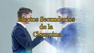 Efectos Secundarios de la Clozapina [upl. by Craddock803]