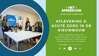 Het Spreekuur  Aflevering 3 Acute zorg in de nieuwbouw [upl. by Atoiganap]