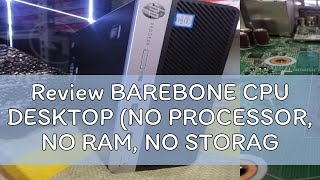 Review BAREBONE CPU DESKTOP NO PROCESSOR NO RAM NO STORAGE [upl. by Ollayos686]