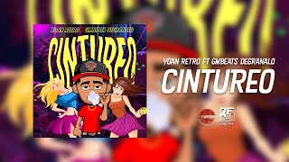 CINTUREO  Yoan Retro ❌ GMBeats Degranalo AUDIO OFICIAL [upl. by Yrak935]