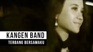 Kangen Band  Terbang Bersamaku Official Music Video [upl. by Alahs]