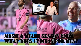 The Soccer OG  Messi amp Miami bounced from MLS Cup Playoffs What does it mean for League next [upl. by Sehguh689]