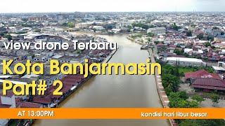 View Drone Kota Banjarmasin Terbaru PART2hari libur kalsel banjarmasin [upl. by Josy]