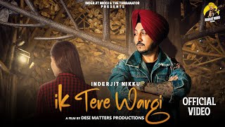 Ik Tere Wargi Official Video Inderjit Nikku  Prince Saggu  New Punjabi Song 2024 [upl. by Evol]