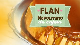 Flan Napolitano de Cajeta [upl. by Wernsman]