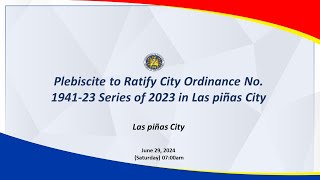 Plebiscite to Ratify City Ordinance No 194123 Series of 2023 in Las piñas City [upl. by Ennaihs269]