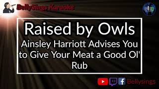 Raised by Owls  Ainsley Harriott Advises You to Give Your Meat a Good Ol Rub Karaoke [upl. by Dorrahs]