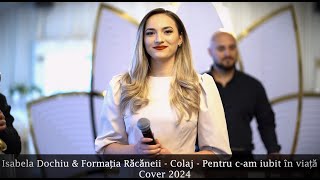 Isabela Dochiu amp Formatia Racaneii  Colaj Pentru cam iubit in viata Cover 2024 [upl. by Tulley179]