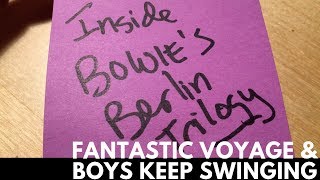 Inside Bowies Berlin Trilogy  Fantastic Voyage amp Boys Keep Swinging Lodger [upl. by Aribold]