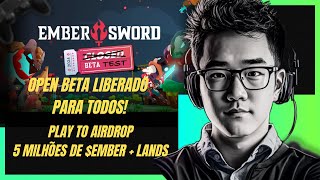 EMBER SWORD AGORA é OPEN BETA  PLAY TO AIRDROP ABERTO A TODOS [upl. by Eelarbed]