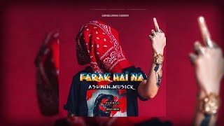 FARAK HAI NA  ASHWINMUSICK  AVATAR BEATS  HINDI RAP SONG  EXPLICIT [upl. by Odnuges]