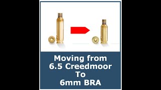 6BRA Cartridge from 65 Creedmoor [upl. by Notsud416]