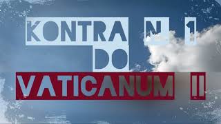 Kontra do Vaticanum II  Nr1 [upl. by Acired]