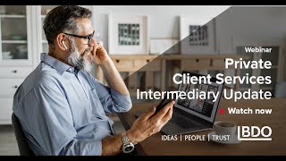 Private Client Services Intermediary Update  BDO Webinar November 2021 [upl. by Dulcine]