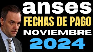 ANSES FECHAS DE PAGO NOVIEMBRE 2024 JUBILADOS Y PENSIONADOS CALENDARIO COMPLETO [upl. by Asusej]