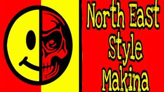 North East Style Makina [upl. by Marquis]