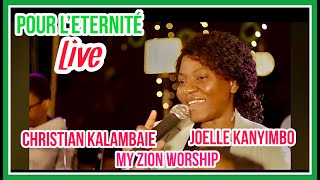 POUR LquotETERNITÉ LIVE  CHRISTIAN KALAMBAIE X JOELLE KANYIMBO X MT ZION WORSHIP [upl. by Laurella]