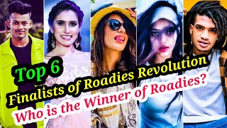 WHO IS THE WINNER OF ROADIES REVOLUTION TOP 6 FINALISTS OF ROADIES REVOLUTION ARUSHISRISHTIAKASH [upl. by Gerdeen285]