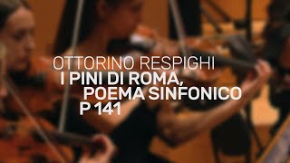 I Pini di Roma Poema Sinfonico P 141  Ottorino Respighi Orchestra quotC Monteverdiquot [upl. by Sorkin]