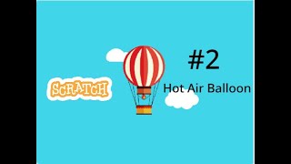 How to make Hot Air Balloon Game on scratch  Coding Void  2 [upl. by Leopoldeen]