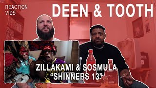 ZillaKami amp SosMula quotShinners 13quot  Deen amp Tooth Reaction [upl. by Inohs]