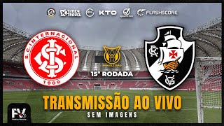 TRANSMISSÃO AO VIVO  INTER 1 X 2 VASCO  15ª RODADA DO CAMPEONATO BRASILEIRO [upl. by Farhi]