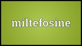 Miltefosine Meaning [upl. by Bubb]