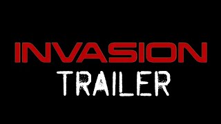 INVASION TRAILER 1 [upl. by Zeeba]