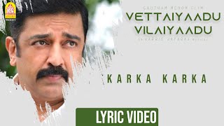 Vettaiyaadu Vilaiyaadu  Karka Karka  Lyrical Video  Kamal  GVM  Harris Jayaraj  Ayngaran [upl. by Ahsot]