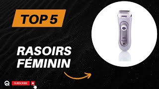 Top 5 Meilleures Rasoirs Féminin 2024  Les 5 Rasoirs Féminin Modèles [upl. by Merissa12]