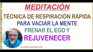 Técnica de Respiración rápida para vaciar la mente frenar el ego y Rejuvenecer  Meditacion [upl. by Radmen673]