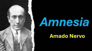 Amnesia  Amado Nervo  Audiolibro  Audiobook [upl. by Herrmann]