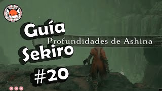 Guía Sekiro ¿Comó llegar a la Profundidades de Ashina I  20 [upl. by Ahsienroc]