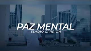 Eladio Carrion  PAZ MENTAL 8d [upl. by Ainex]