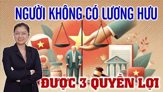 3 QUYỀN LỢI DÀNH CHO NGƯỜI KHÔNG CÓ LƯƠNG HƯU [upl. by Gerianne825]