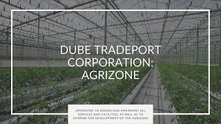 Dube TradePort Corporation AgriZone [upl. by Esidnac]