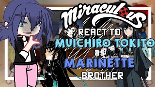 Mlb react to Muichiro Tokito as Marinette Brother My Au 11 Kny x Mlb 🇧🇷🇺🇲 [upl. by Eelarol]