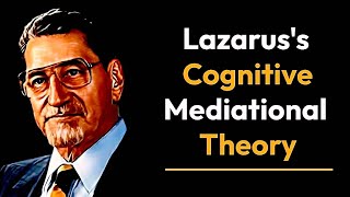 Lazarus CognitiveMediational Theory  What is Lazaruss CognitiveMediational Theory [upl. by Mcclenon]