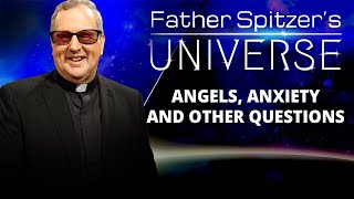 Father Spitzer’s Universe  20221130  Answering Viewers Questions [upl. by Milurd]