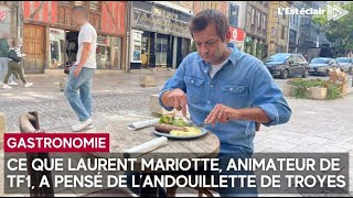 Ce que Laurent Mariotte animateur de TF1 a pensé de l’andouillette de Troyes [upl. by Ekalb]