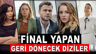 FİNAL YAPAN ve YENİ SEZONDA GERİ DÖNECEK DİZİLER [upl. by Ettennaj]