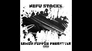 Nefu Stackz  Lemon Pepper Freesyle [upl. by Notsyrb]