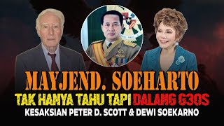 Jenderal Soeharto Tak Hanya Tahu Tapi quotDALANG G30Squot Kesaksian Peter D Scott dan Dewi Soekarno [upl. by Madaih801]