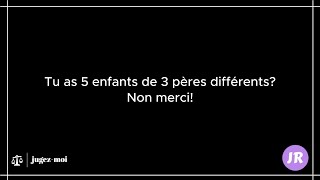 Tu as 5 enfants de 3 pères différents Non merci [upl. by Nodnarg362]