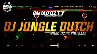 DJJUNGLE DUTCHJEDAGJEDUGFULLBASS  EDJINGMIX [upl. by Okimuk851]