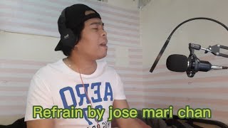 refrain by jose mari chancover [upl. by Giark]