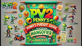 PVZ2 Penny Pursuit  Mangofier week  All levels and Zomboss [upl. by Soelch]